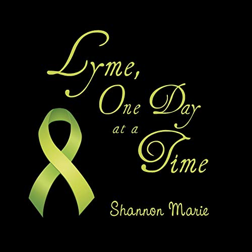 Lyme, One Day at a Time - Shannon Marie