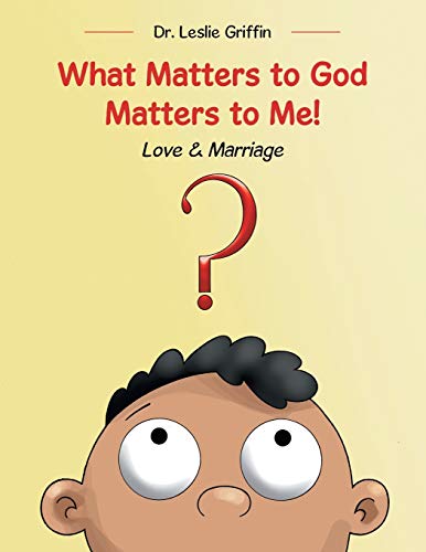 Stock image for What Matters to God Matters to Me!: Love & Marriage for sale by HPB Inc.