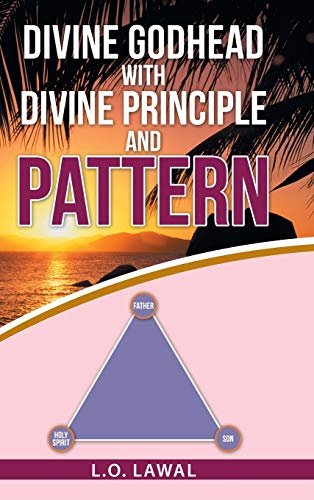 Stock image for Divine Godhead with Divine Principle and Pattern for sale by Lucky's Textbooks