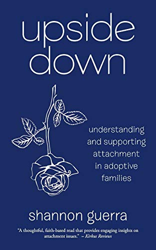 Stock image for Upside Down: Understanding and Supporting Attachment in Adoptive Families for sale by Chiron Media