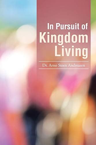 Stock image for In Pursuit of Kingdom Living for sale by Lucky's Textbooks