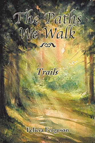 Beispielbild fr The Paths We Walk Trails zum Verkauf von GF Books, Inc.
