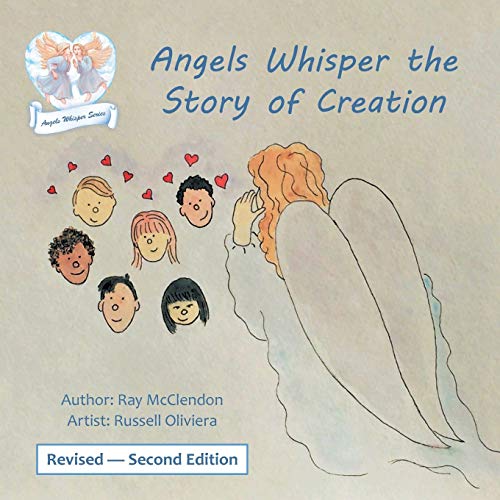 Imagen de archivo de Angels Whisper the Story of Creation Revised - Second Edition a la venta por Chiron Media