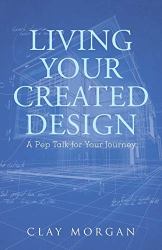 Stock image for Living Your Created Design: A Pep Talk for Your Journey for sale by Chiron Media