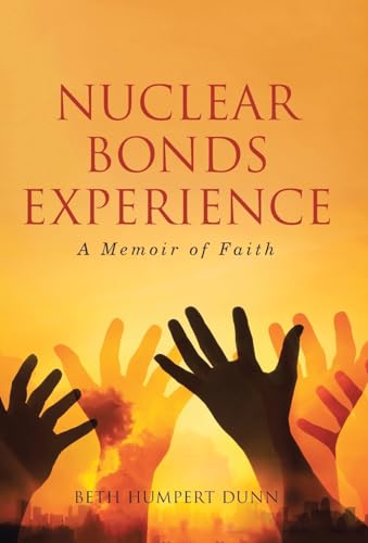 Stock image for Nuclear Bonds Experience A Memoir of Faith for sale by PBShop.store US