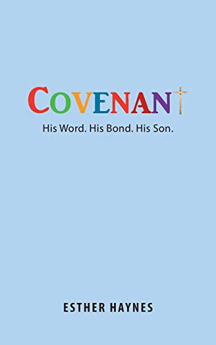 Stock image for Covenant: His Word. His Bond. His Son. for sale by Chiron Media