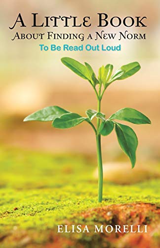 Stock image for A Little Book About Finding a New Norm: To Be Read out Loud for sale by Chiron Media