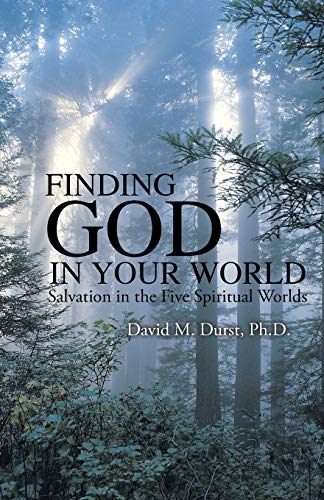 Beispielbild fr Finding God in Your World Salvation in the Five Spiritual Worlds zum Verkauf von PBShop.store US