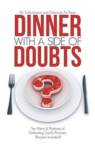 Stock image for Dinner with a Side of Doubts: The Meat & Potatoes of Defending God's Promises (Recipes Included!) for sale by Irish Booksellers