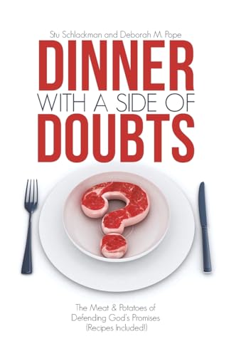 Imagen de archivo de Dinner with a Side of Doubts: The Meat & Potatoes of Defending God's Promises (Recipes Included!) a la venta por California Books