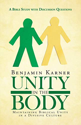 Stock image for Unity in the Body: Maintaining Biblical Unity in a Divisive Culture for sale by Chiron Media