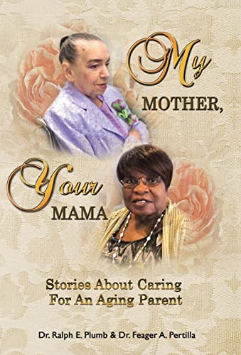 9781512776270: My Mother, Your Mama: Stories About Caring for an Aging Parent