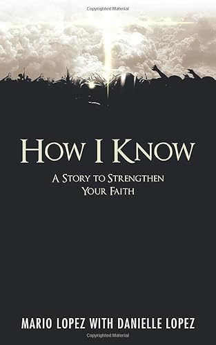 Stock image for How I Know: A Story to Strengthen Your Faith for sale by SecondSale