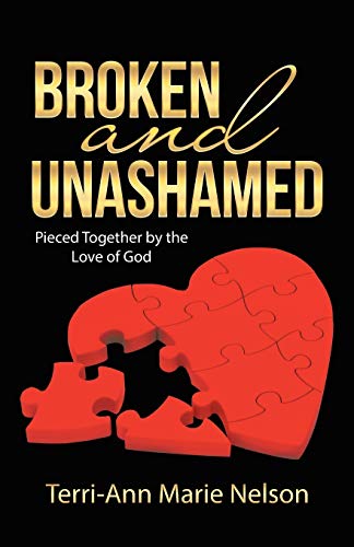 Stock image for Broken and Unashamed: Pieced Together by the Love of God for sale by Chiron Media