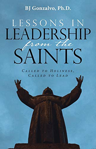 Imagen de archivo de Lessons in Leadership From the Saints: Called to Holiness, Called to Lead a la venta por SecondSale