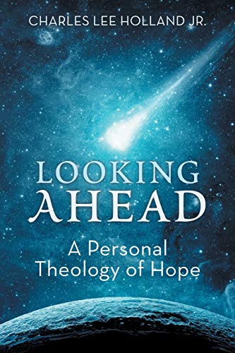 Stock image for Looking Ahead: A Personal Theology of Hope for sale by HPB-Ruby