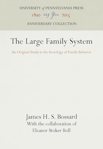 Imagen de archivo de The Large Family System: An Original Study in the Sociology of Family Behavior a la venta por books4u31