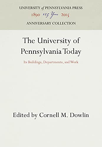 Stock image for The University of Pennsylvania Today: Its Buildings, Departments, and Work for sale by Kennys Bookshop and Art Galleries Ltd.