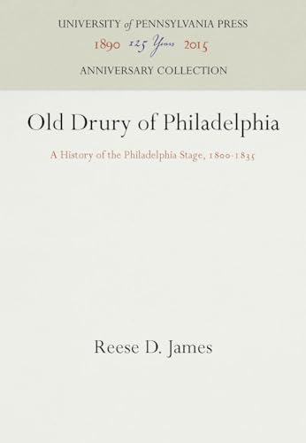 Stock image for Old Drury of Philadelphia: A History of the Philadelphia Stage, 18-1835 (Anniversary Collection) for sale by Lucky's Textbooks