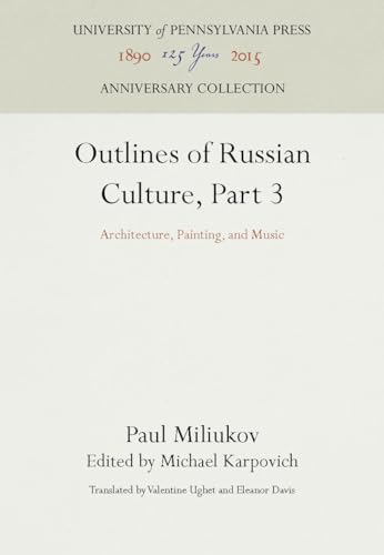 Stock image for Outlines of Russian Culture, Part 3 Architecture, Painting, and Music for sale by Revaluation Books