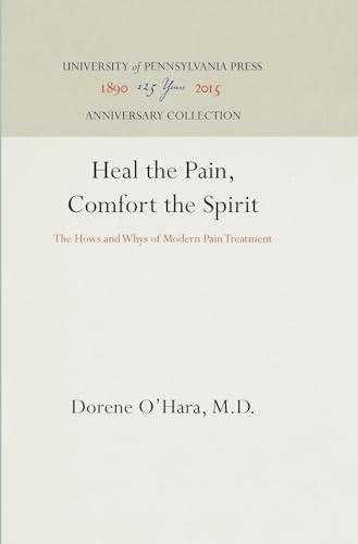 9781512804959: Heal the Pain, Comfort the Spirit: The Hows and Whys of Modern Pain Treatment (Anniversary Collection)