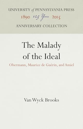 9781512810684: The Malady of the Ideal: Obermann, Maurice de Gurin, and Amiel (Anniversary Collection)