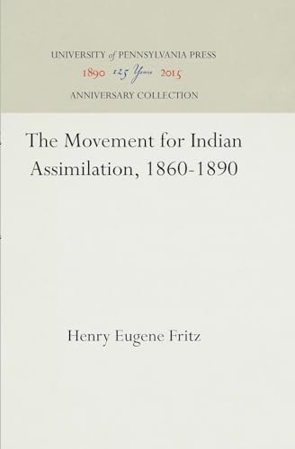 Stock image for The Movement for Indian Assimilation, 1860-1890 for sale by ThriftBooks-Atlanta