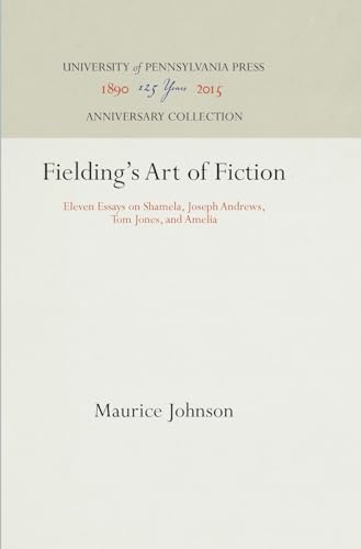 Beispielbild fr Fielding's Art of Fiction : Eleven Essays on Shamela, Joseph Andrews, Tom Jones, and Amelia zum Verkauf von Better World Books