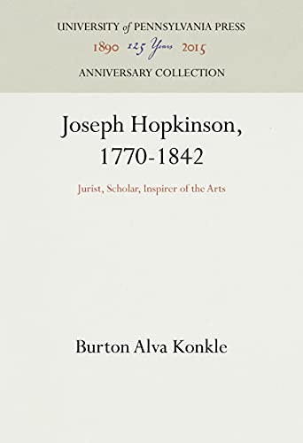Stock image for Joseph Hopkinson, 1770-1842: Jurist, Scholar, Inspirer of the Arts for sale by Wonder Book