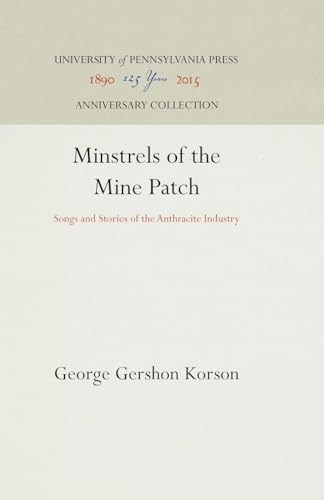 Imagen de archivo de Minstrels of the Mine Patch : Songs and Stories of the Anthracite Industry a la venta por Better World Books