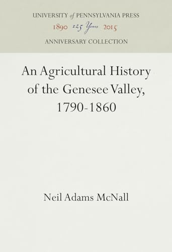 9781512813210: An Agricultural History of the Genesee Valley, 1790-1860 (Anniversary Collection)