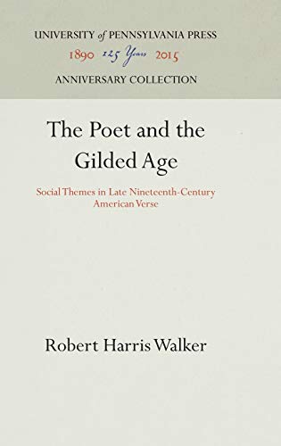 9781512820140: The Poet and the Gilded Age: Social Themes in Late Nineteenth-Century American Verse (Anniversary Collection)