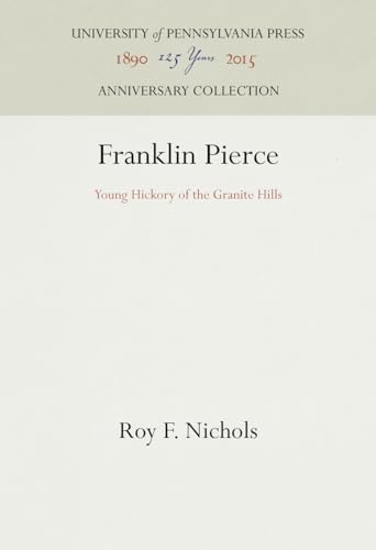 9781512822427: Franklin Pierce: Young Hickory of the Granite Hills (Anniversary Collection)