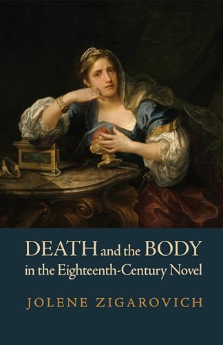 Beispielbild fr Death and the Body in the Eighteenth-Century Novel zum Verkauf von Blackwell's