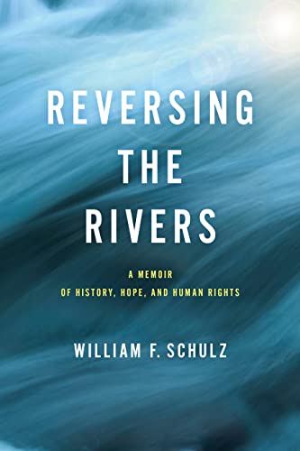 Stock image for Reversing the Rivers: A Memoir of History, Hope, and Human Rights (Pennsylvania Studies in Human Rights) for sale by HPB-Emerald