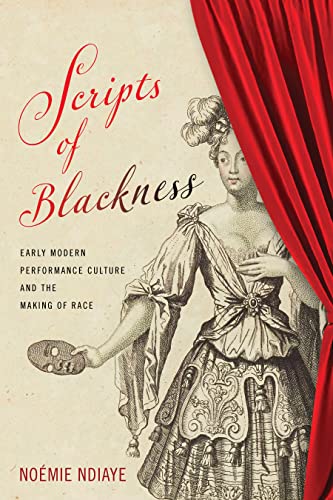 9781512826074: Scripts of Blackness: Early Modern Performance Culture and the Making of Race (RaceB4Race: Critical Race Studies of the Premodern)