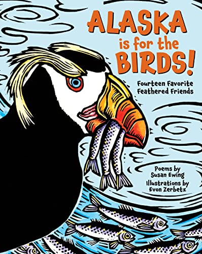 Beispielbild fr Alaska is for the Birds!: Fourteen Favorite Feathered Friends zum Verkauf von BooksRun