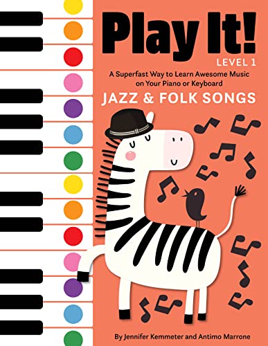 

Play It! Jazz and Folk Songs : A Superfast Way to Learn Awesome Songs on Your Piano or Keyboard