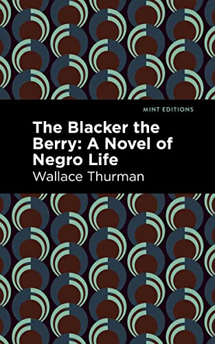 Stock image for The Blacker the Berry A Novel of Negro Life (Mint Editions (Black Narratives)) for sale by Lakeside Books