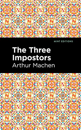 Beispielbild fr The Three Impostors (Mint Editions (Horrific, Paranormal, Supernatural and Gothic Tales)) zum Verkauf von Lakeside Books