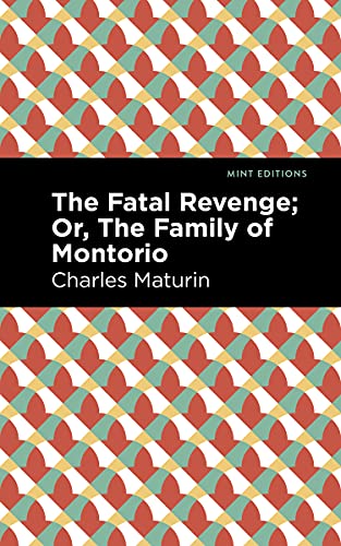 Imagen de archivo de The Fatal Revenge Or, The Family of Montorio (Mint Editions (Horrific, Paranormal, Supernatural and Gothic Tales)) a la venta por Lakeside Books