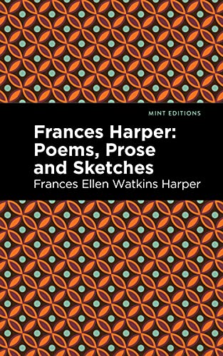 Stock image for Frances Harper Poems, Prose and Sketches (Mint Editions-Black Narratives) for sale by Lakeside Books