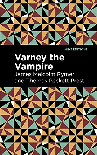 Beispielbild fr Varney the Vampire (Mint Editions-Horrific, Paranormal, Supernatural and Gothic Tales) zum Verkauf von Lakeside Books