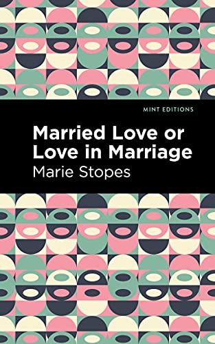 Stock image for Married Love or Love in Marriage for sale by ThriftBooks-Atlanta