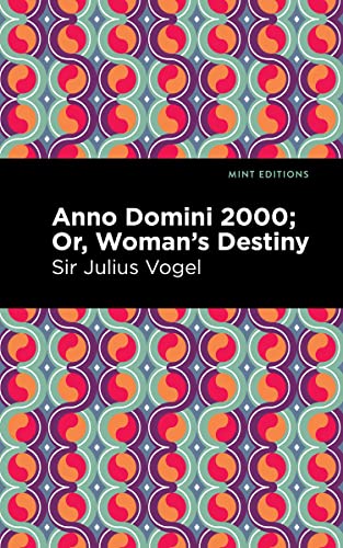 Stock image for Anno Domini 2000 Or, Womans Destiny (Mint Editions (Scientific and Speculative Fiction)) for sale by Lakeside Books