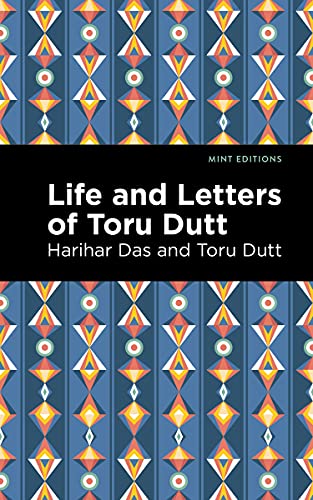 9781513135472: Life and Letters of Toru Dutt (Mint Editions (Voices From API))