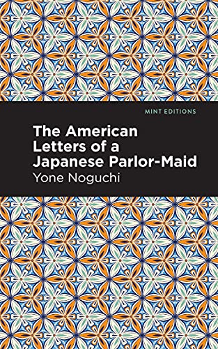 Stock image for The American Letters of a Japanese Parlor-Maid (Mint Editions (Voices From API)) for sale by Lakeside Books