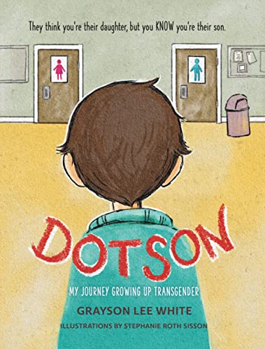 Stock image for Dotson: My Journey Growing Up Transgender for sale by California Books