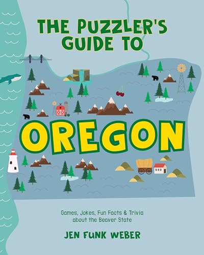 9781513141794: The Puzzler's Guide to Oregon: Games, Jokes, Fun Facts & Trivia about the Beaver State (Puzzler's Guides)