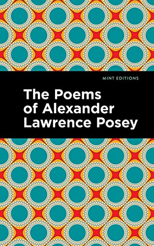 Beispielbild fr The Poems of Alexander Lawrence Posey (Mint Editions (Native Stories, Indigenous Voices)) zum Verkauf von Monster Bookshop